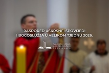 Raspored uskrsne ispovijedi i bogoslužja Velikoga tjedna 2026.